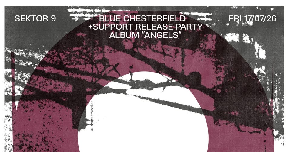 BLUE CHESTERFIELD ALBUM “ANGELS” RELEASE PARTY + SAMOTY / SEKTOR 9