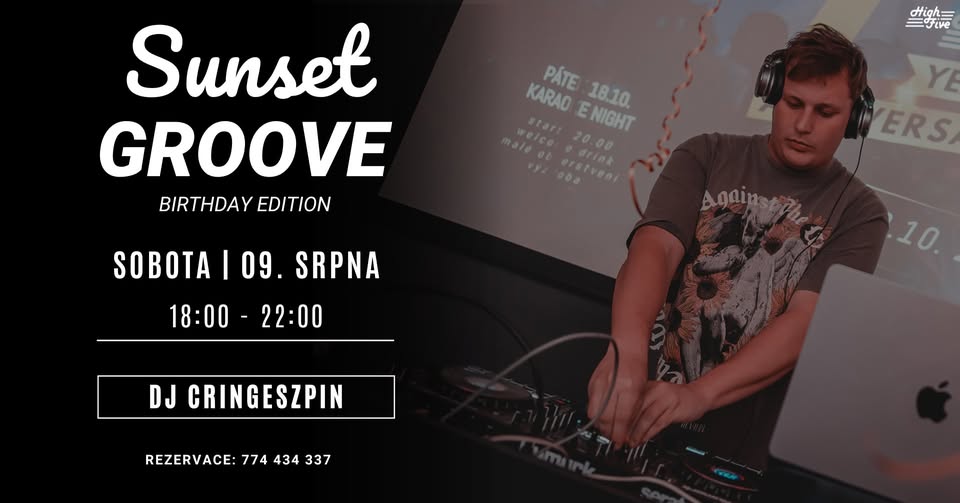 SUNSET GROOVE BIRTHDAY EDITION | DJ CRINGESZPIN | LETNÍ TERASA HIGH FIVE