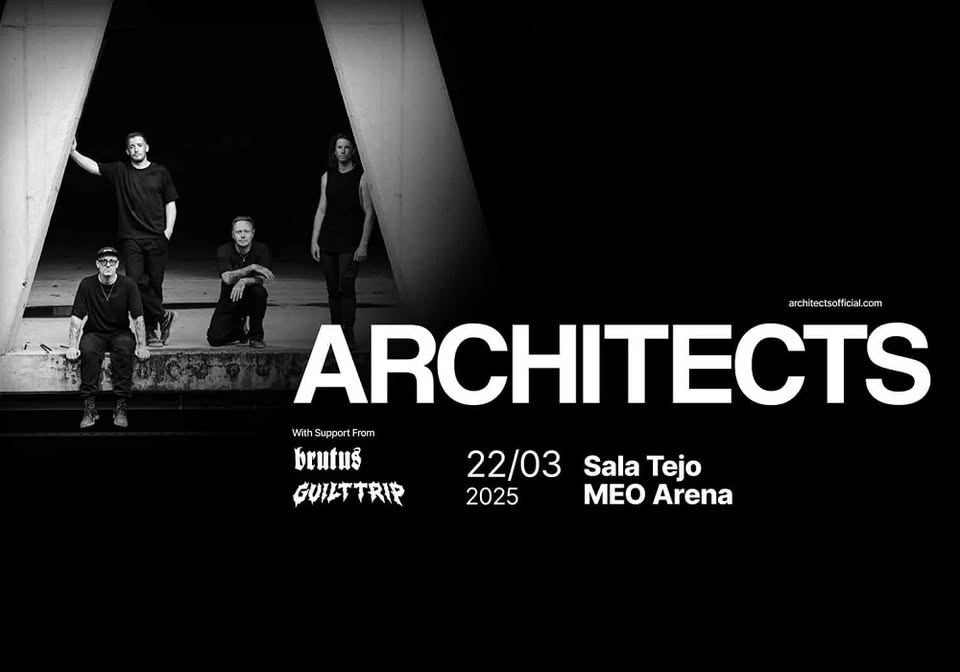 ARCHITECTS + Brutus + Guilt Trip @ Lisboa, Portugal
