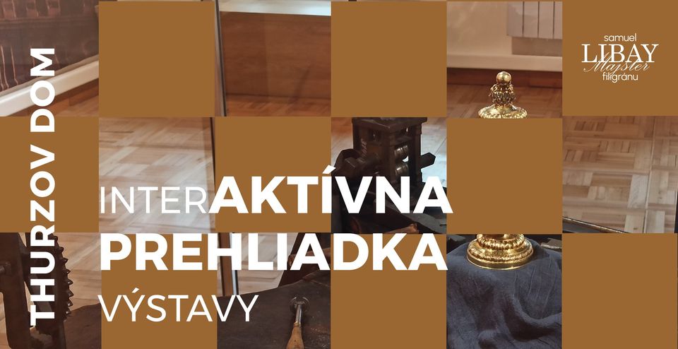 Interaktívna prehliadka výstavy SAMUEL LIBAY - majster filigránu