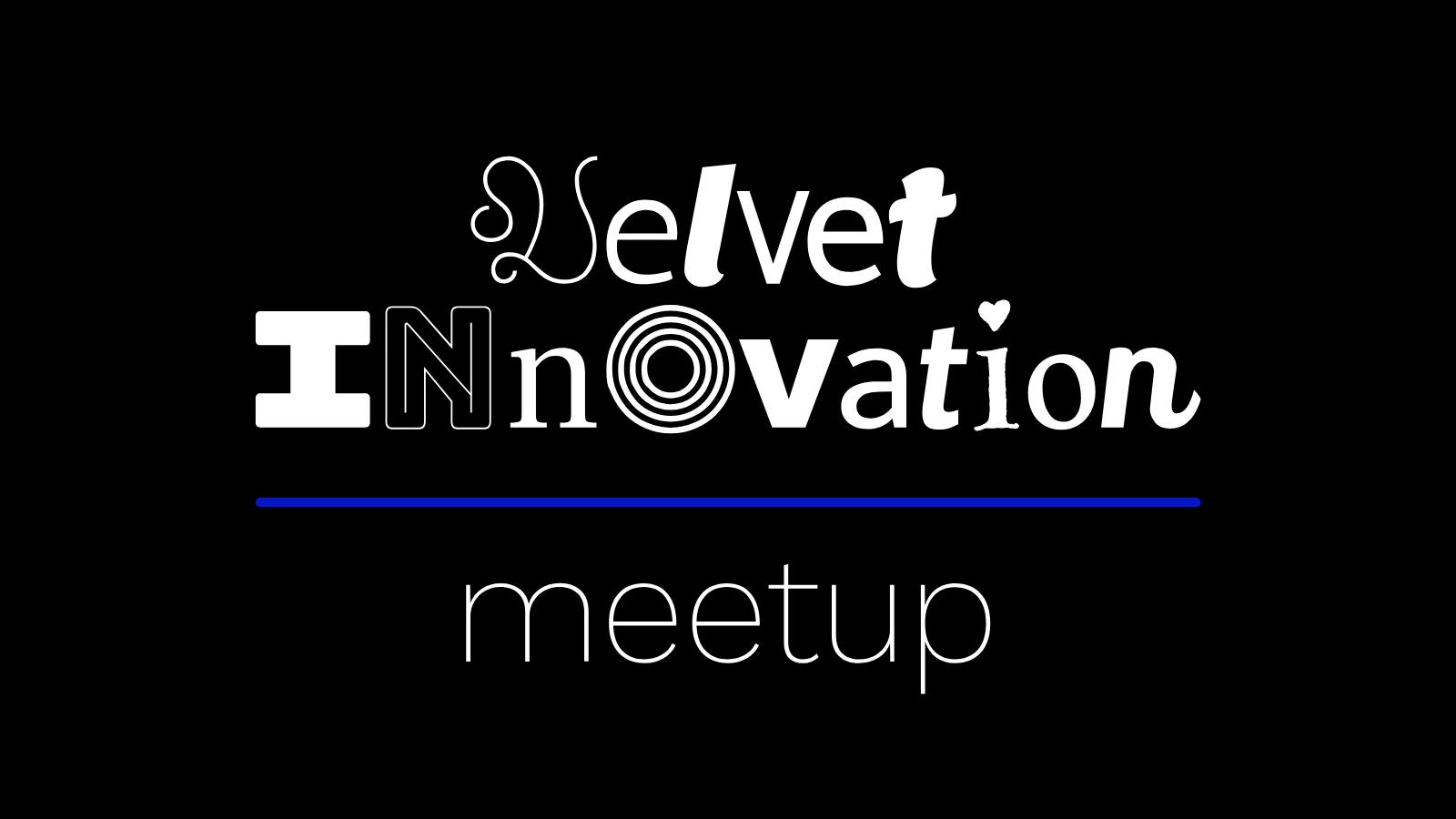 Velvet Innovation Meetup - únor