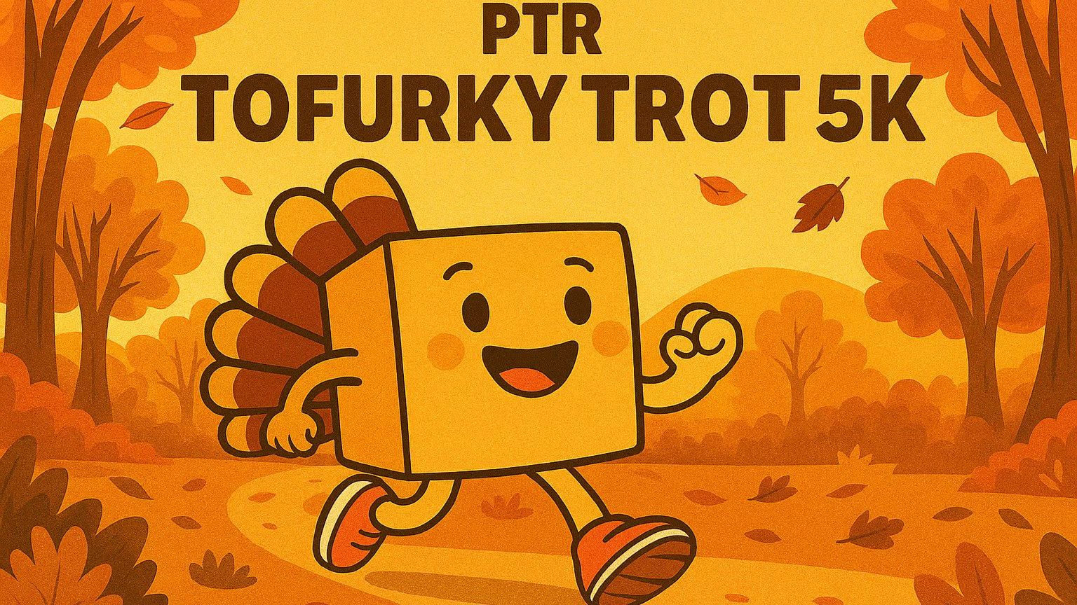 PTR Tofurky Trot! +Gratitude Gathering