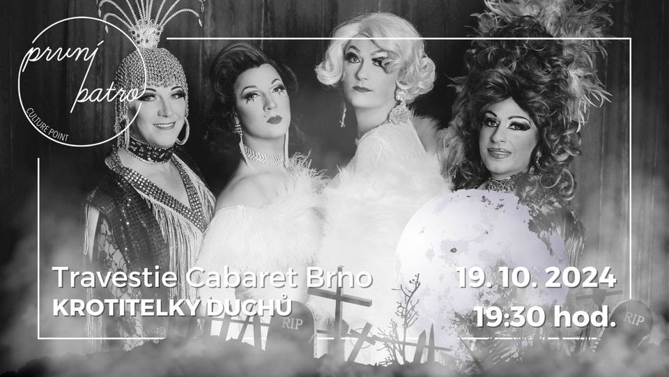 Travestie Cabaret Brno: Krotitelky duchů