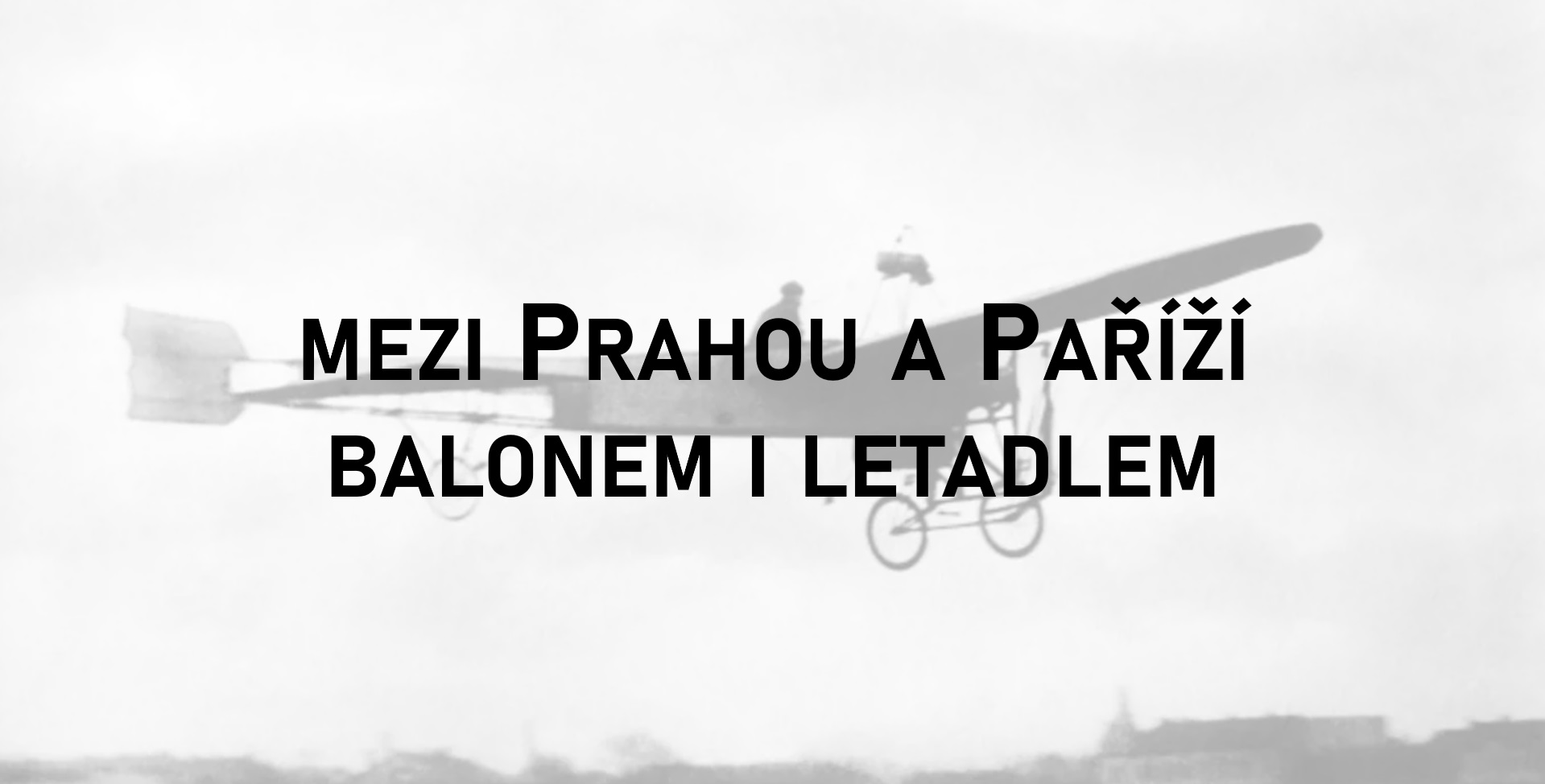 506. Hovory o Praze. Mezi Prahou a Paříží balonem i letadlem