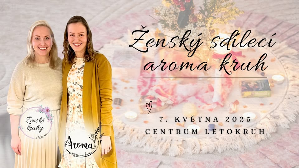 Ženský sdílecí aroma kruh 7.5. v 17:30h. - PLNO