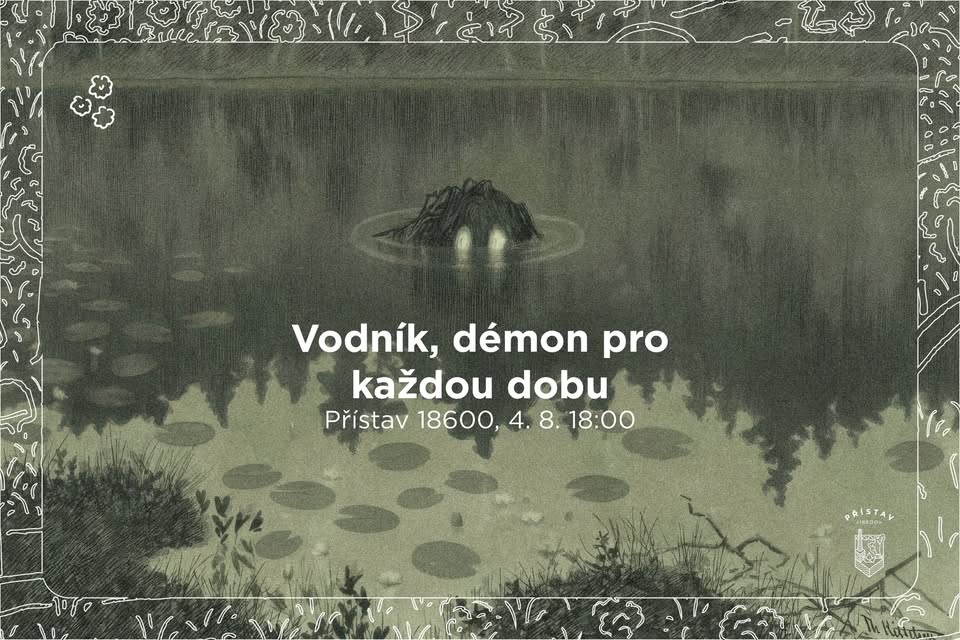 Vodník, démon pro každou dobu – přednáška o vodnících (Anna Prstková, Ladislav Čumba)