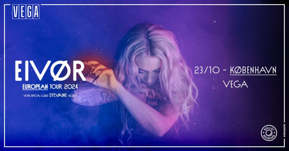 Eivør + Special Guest: Sylvaine (solo) - VEGA - Venteliste