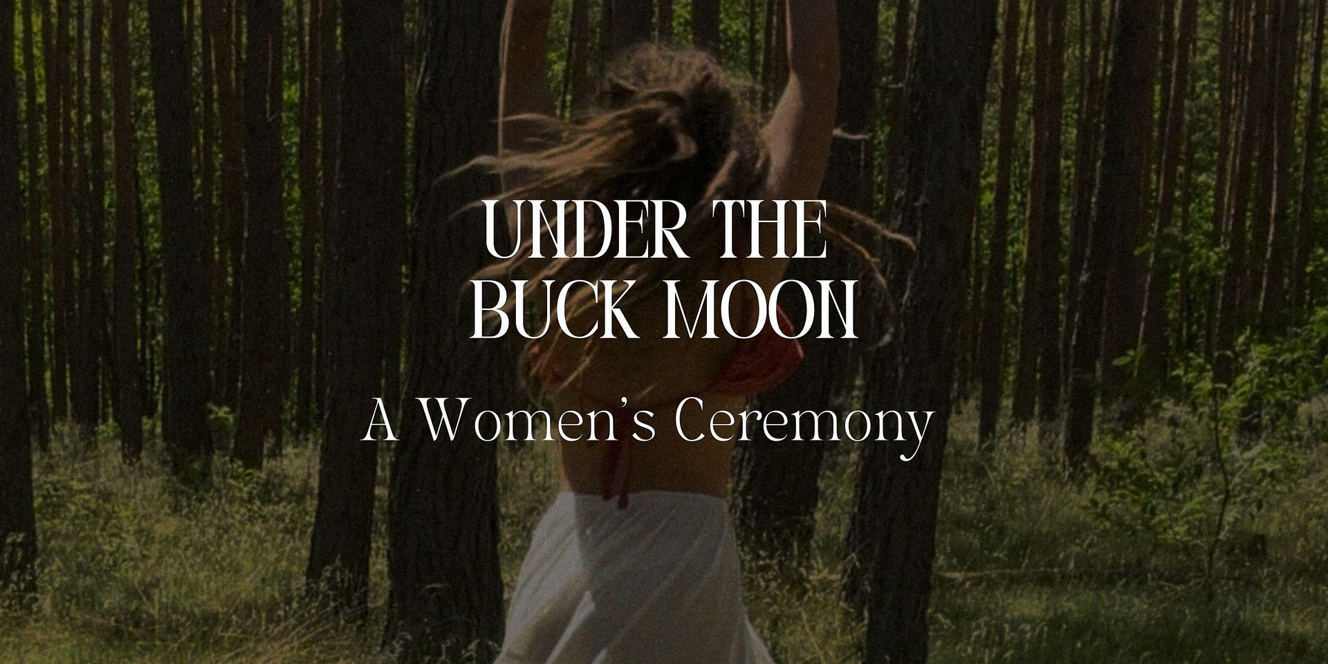 Under the Buck Moon — A Women's Ceremony