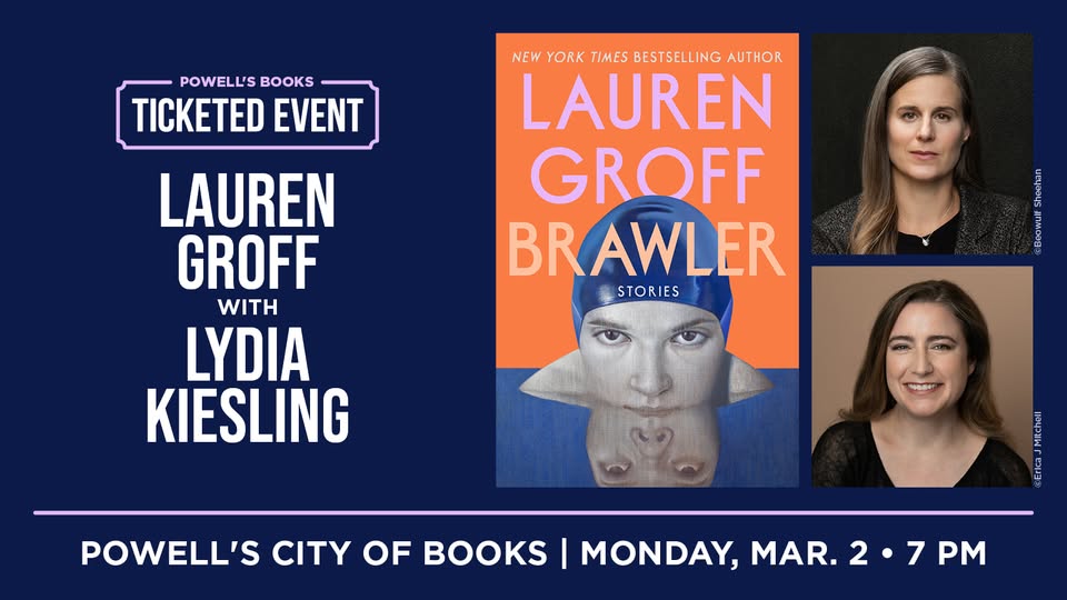 Powell's Presents: Lauren Groff in Conversation With Lydia Kiesling - TICKETED EVENT
