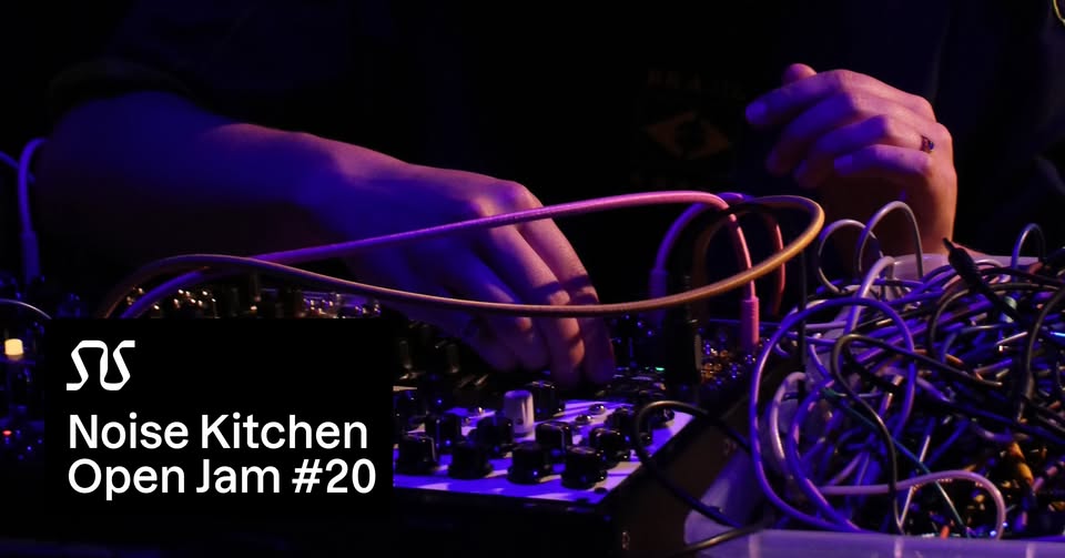 Noise Kitchen Open Jam #20