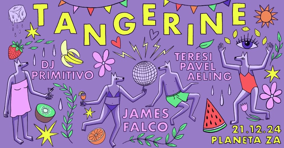 Tangerine w/James Falco, Teresi, Pavel Aeling & DJ Primitivo