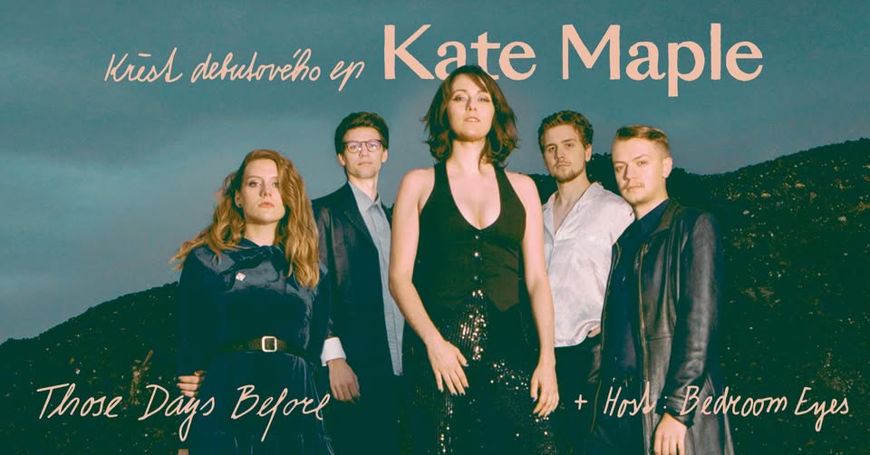Kate Maple (Křest EP) + Host: Bedroom Eyes
