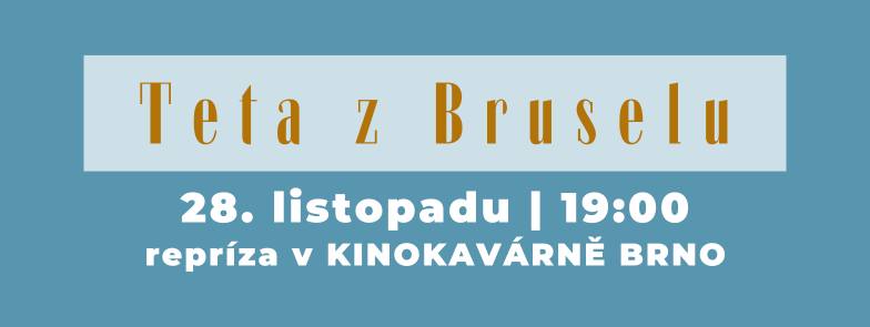 TETA Z BRUSELU - repríza v Brně v KINOKAVÁRNA