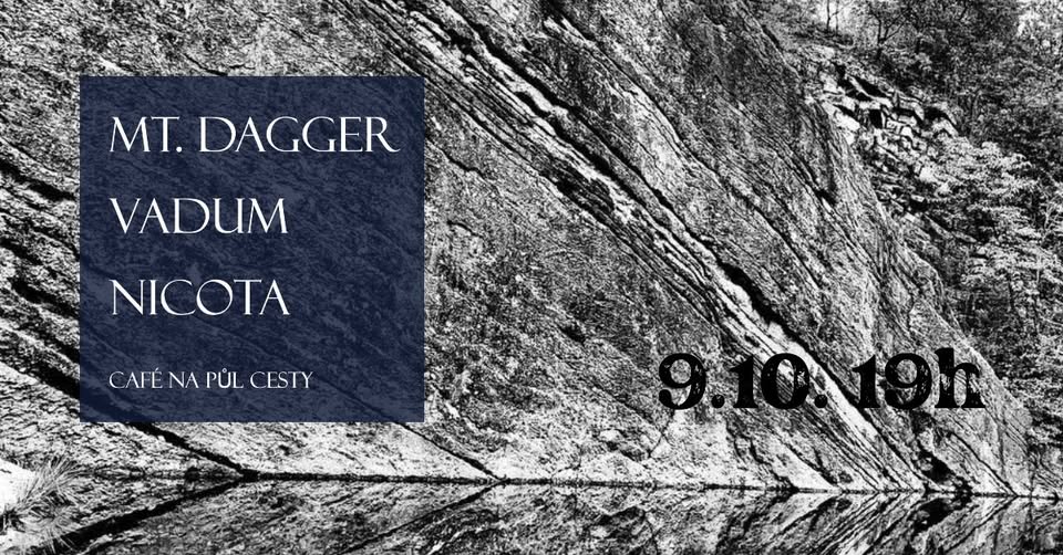 Mt. Dagger // Vadum // Nicota