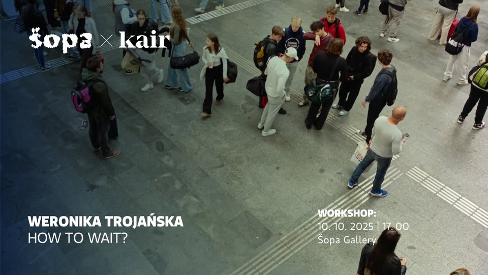 How to wait?  workshop w/ Weronika Trojańska