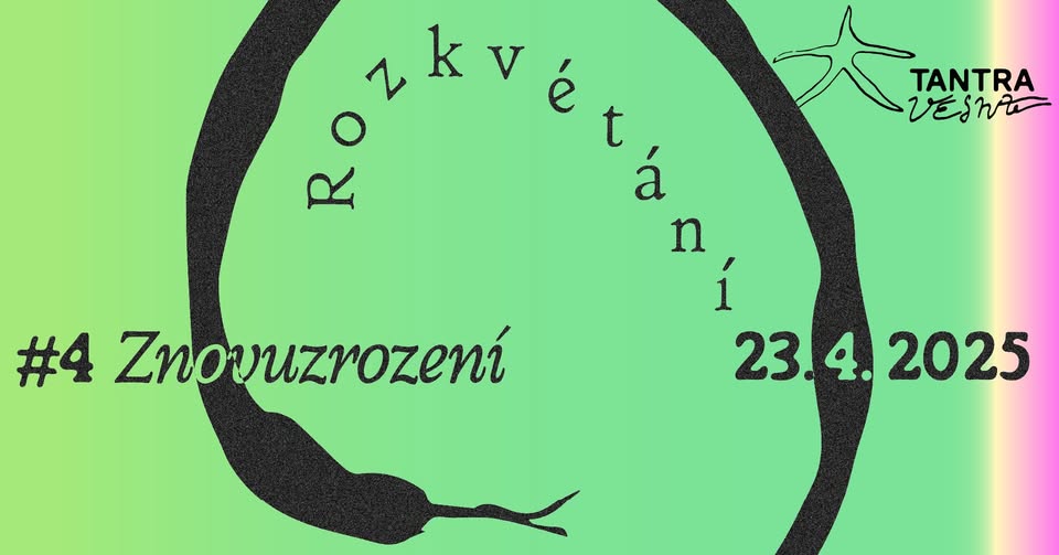 #4 Znovuzrození ⋆ Cyklus kolektivních rituálů ROZKVÉTÁNÍ ⋆