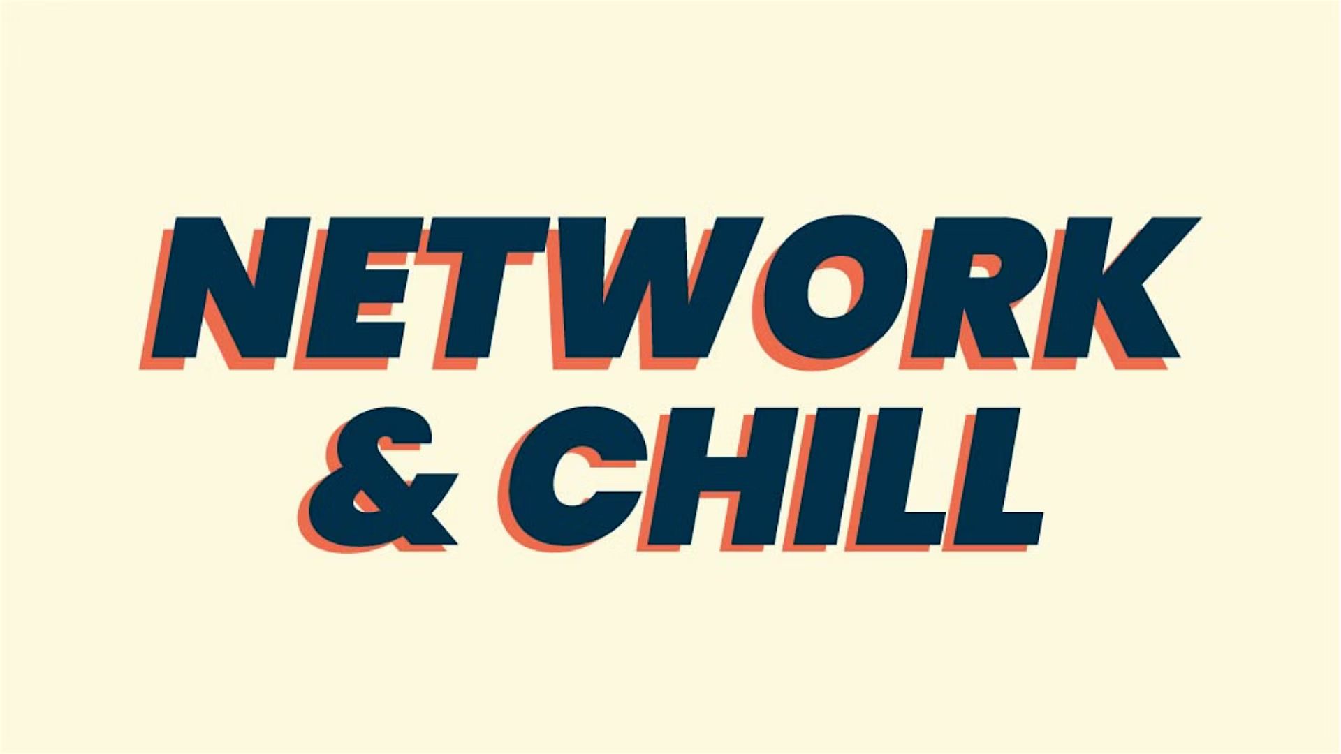 Network & Chill