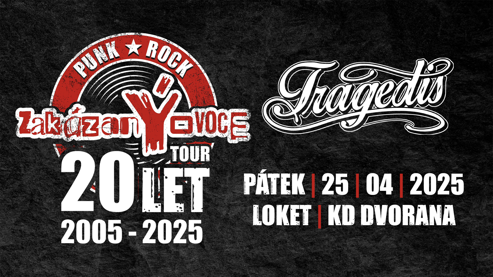 Loket u KV - 20 let tour zakázanÝovoce + Tragedis