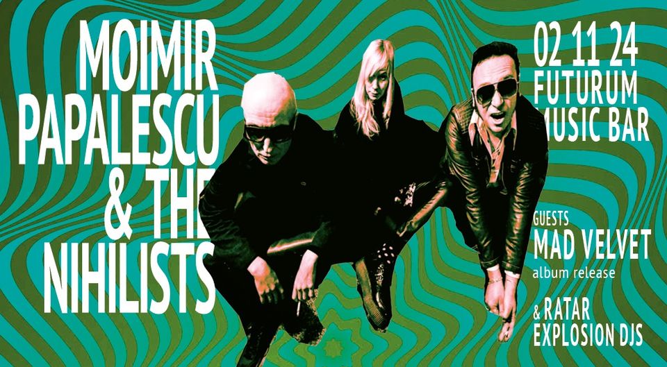 Moimir Papalescu & the Nihilists / Mad Velvet (album release)