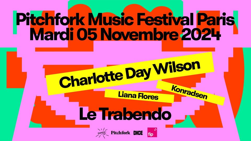 Pitchfork Music Festival 2024 - Charlotte Day Wilson, Liana Flores, Konradsen - 05/11/24 au Trabendo