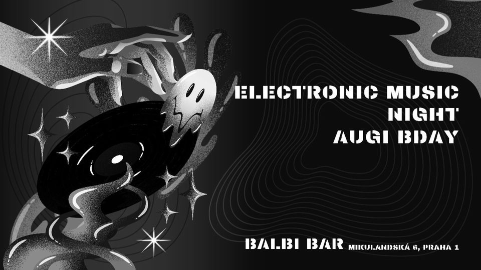 Electronic music night - Augi Bday