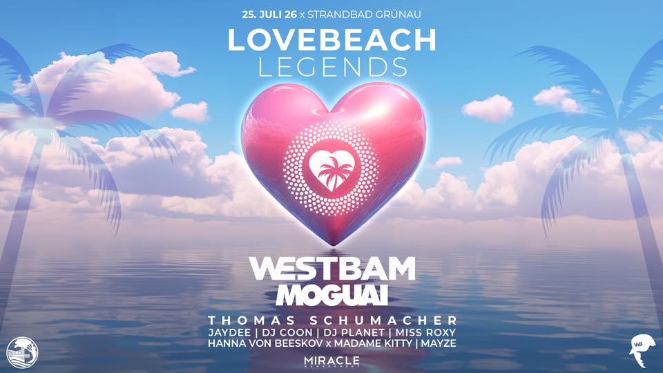 LOVEBEACH – LEGENDS – 25.07.26 - Westbam, Moguai, Thomas Schumacher uvm.