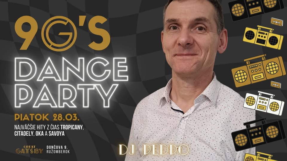 🕺 90'S DANCE PARTY S DJ PEDROM – Piatok 28. marca 🎶