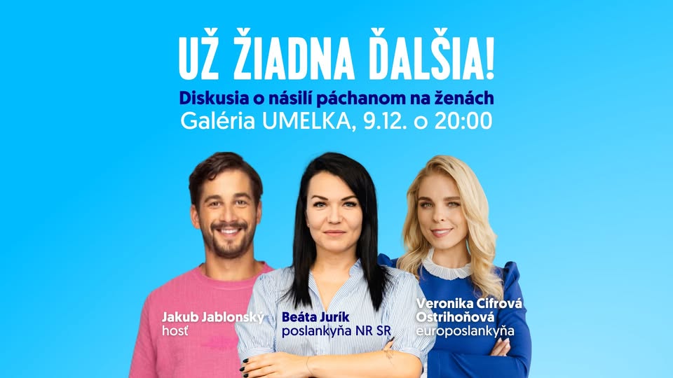 UŽ ŽIADNA ĎALŠIA: Diskusia o násilí páchanom na ženách