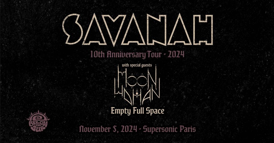 Savanah ● Moon Woman ● Empty Full Space / Supersonic, Paris (Free entry)