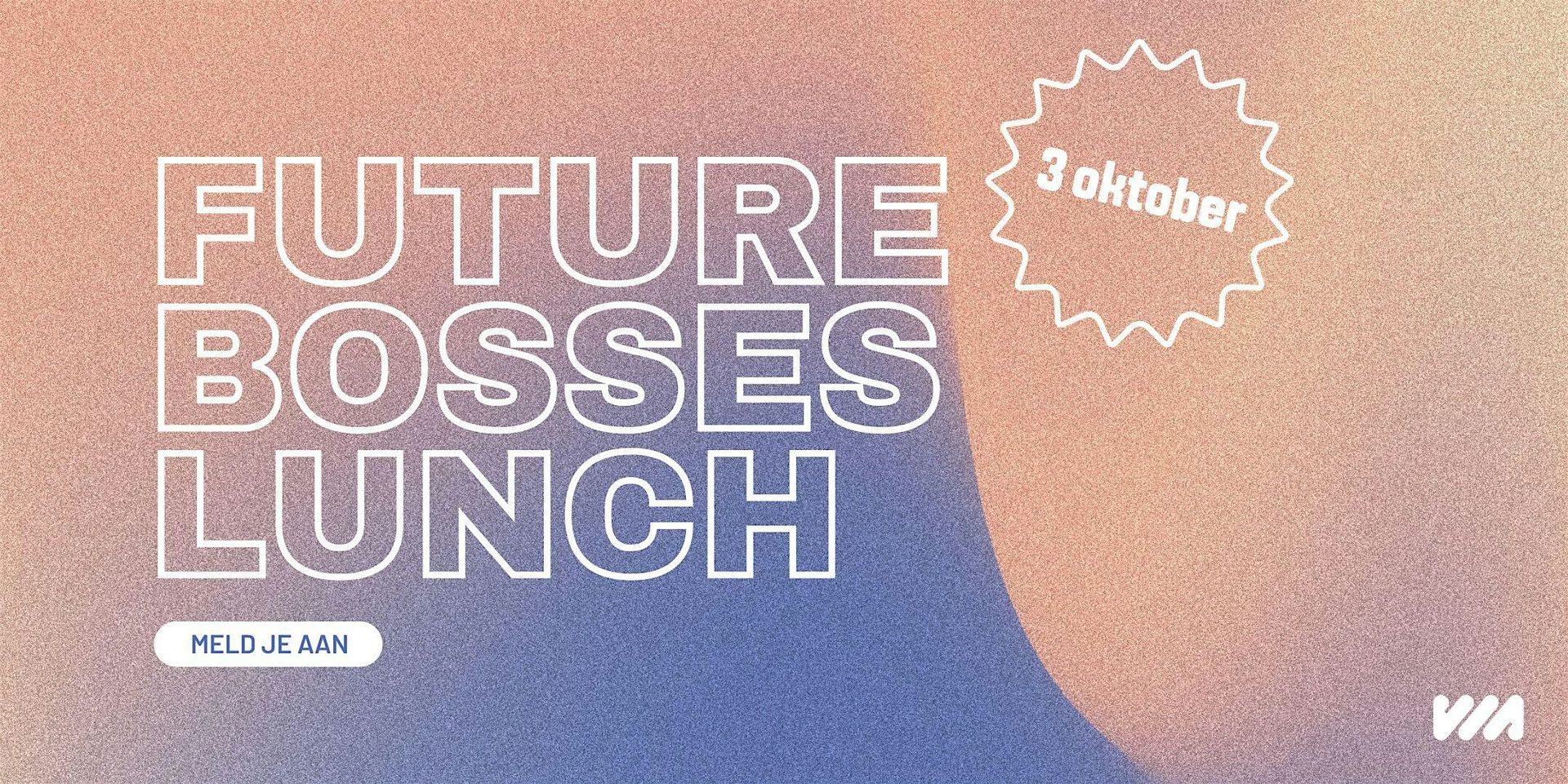 Students only: Future Bosses Lunch (multiple locations)