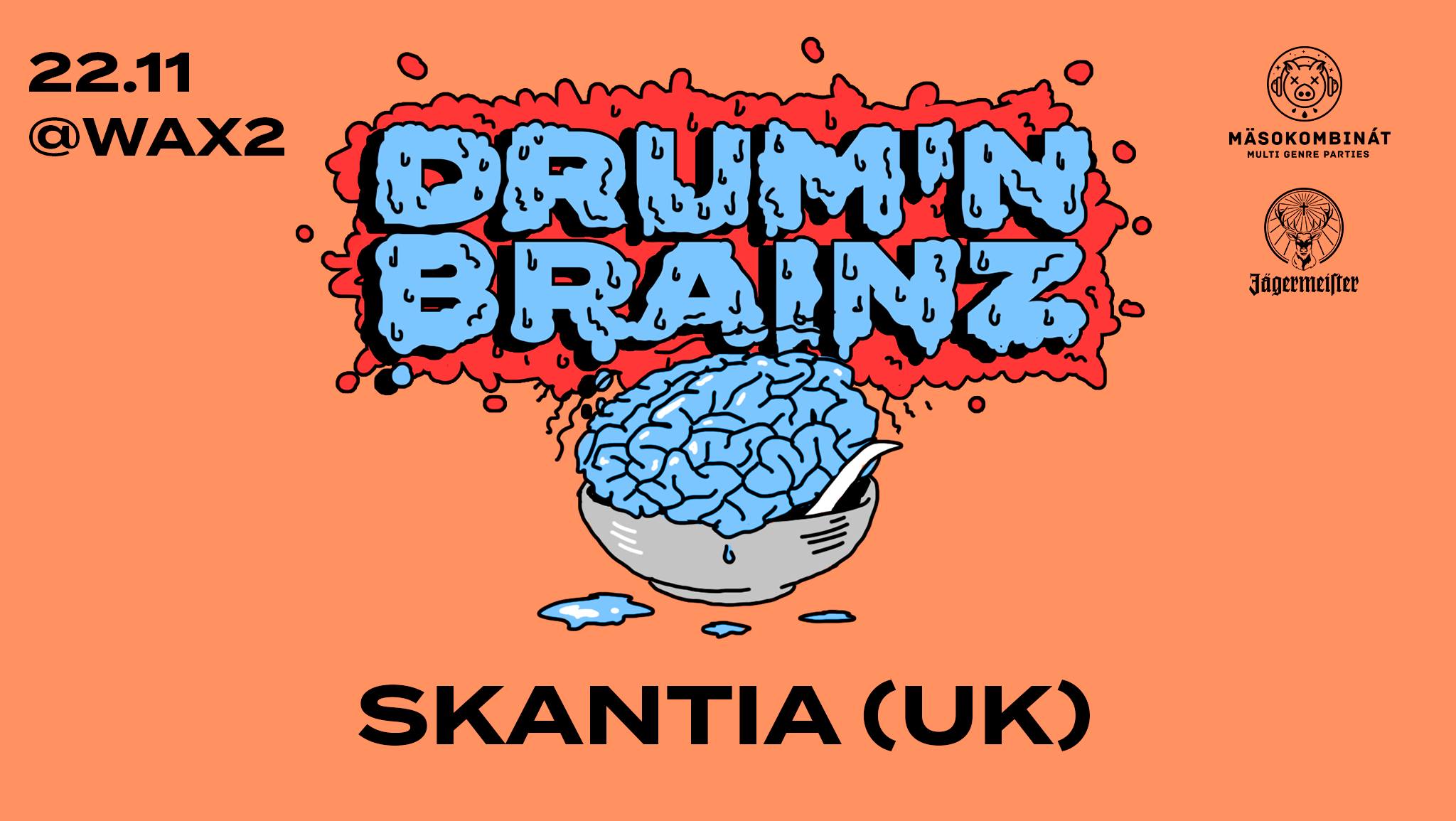 Drum'n'Brainz w/ skantia (UK) - 22.11. @WAX2