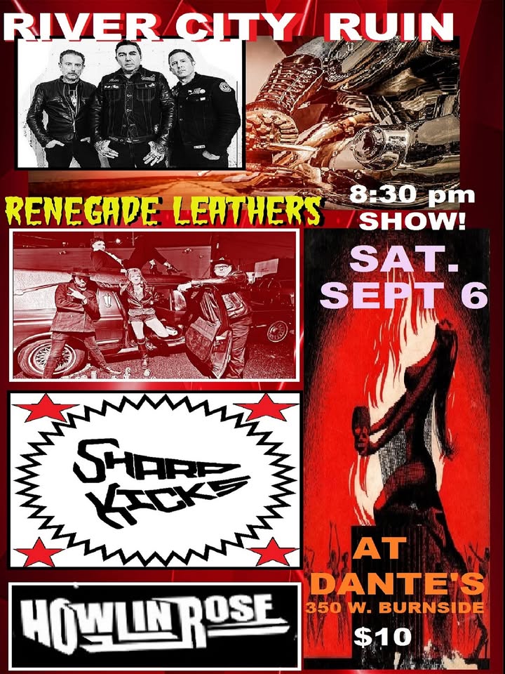 RIVER CITY RUIN / RENEGADE LEATHERS / SHARP KICKS / HOWLIN' ROSE