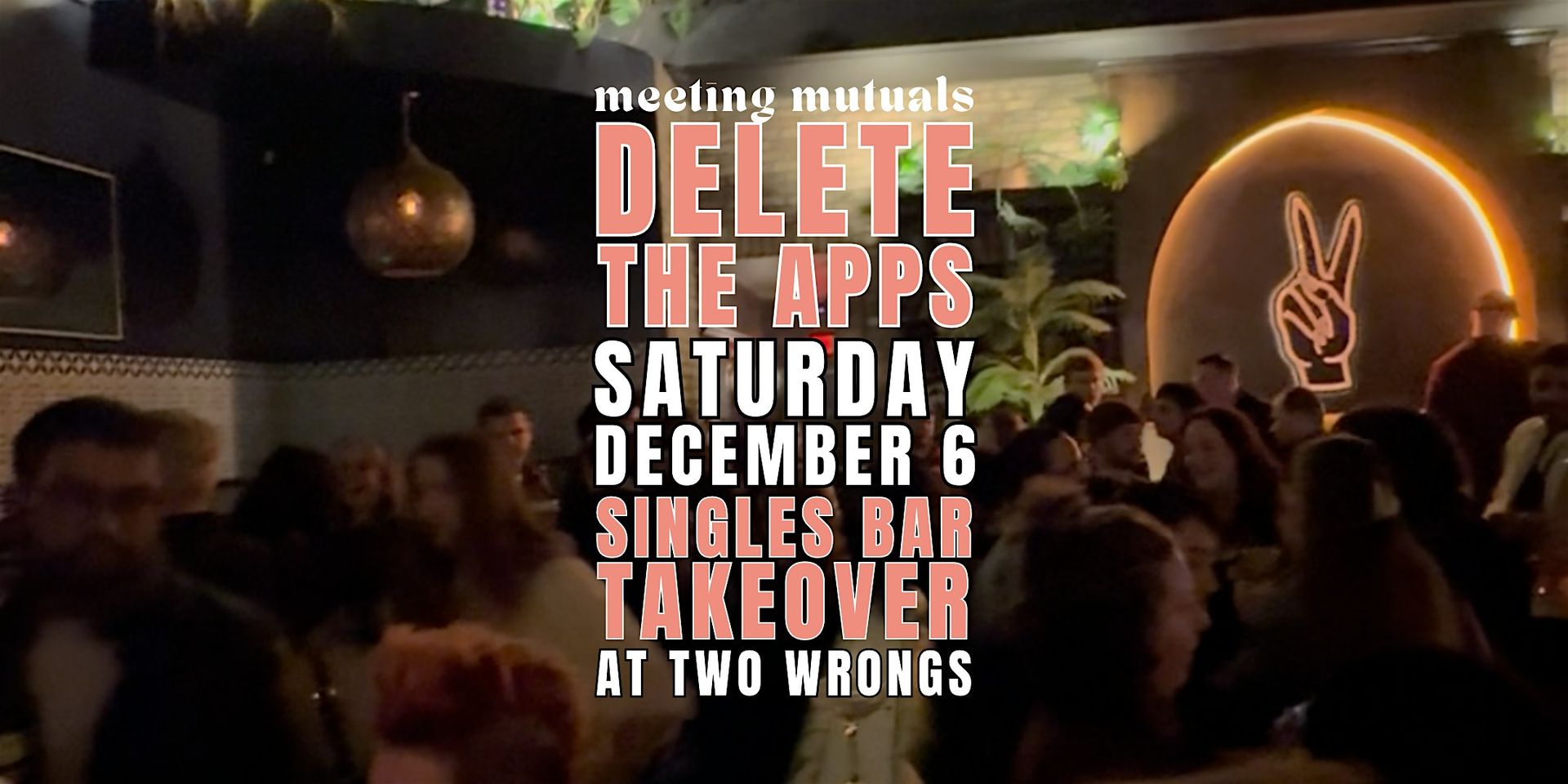 Delete the Apps | Free Dating Party | at Two Wrongs | 21+