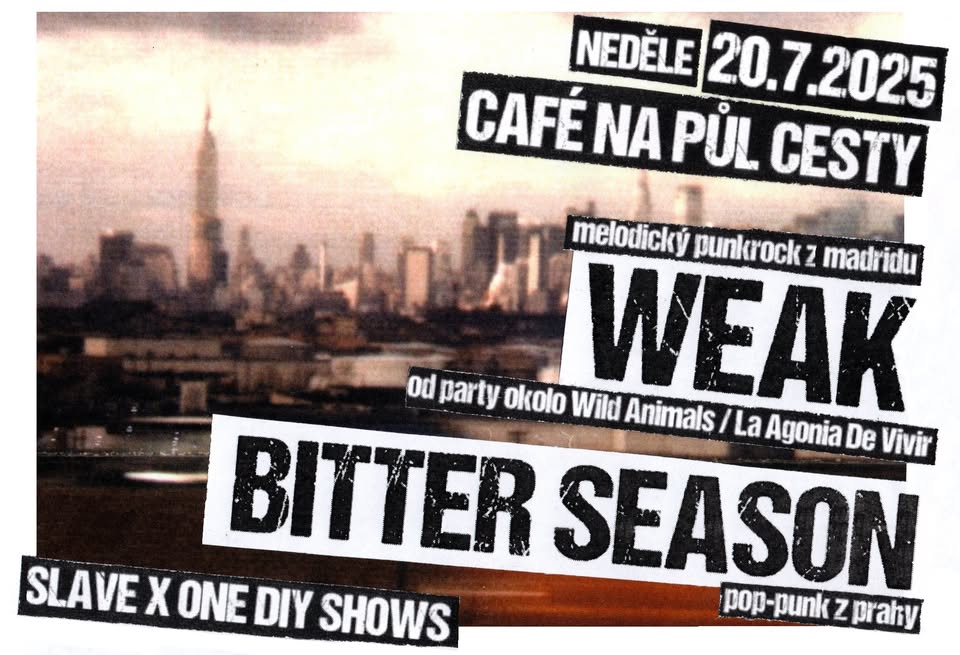 WEAK (Madrid, Španělsko) // BITTER SEASON (CZ)