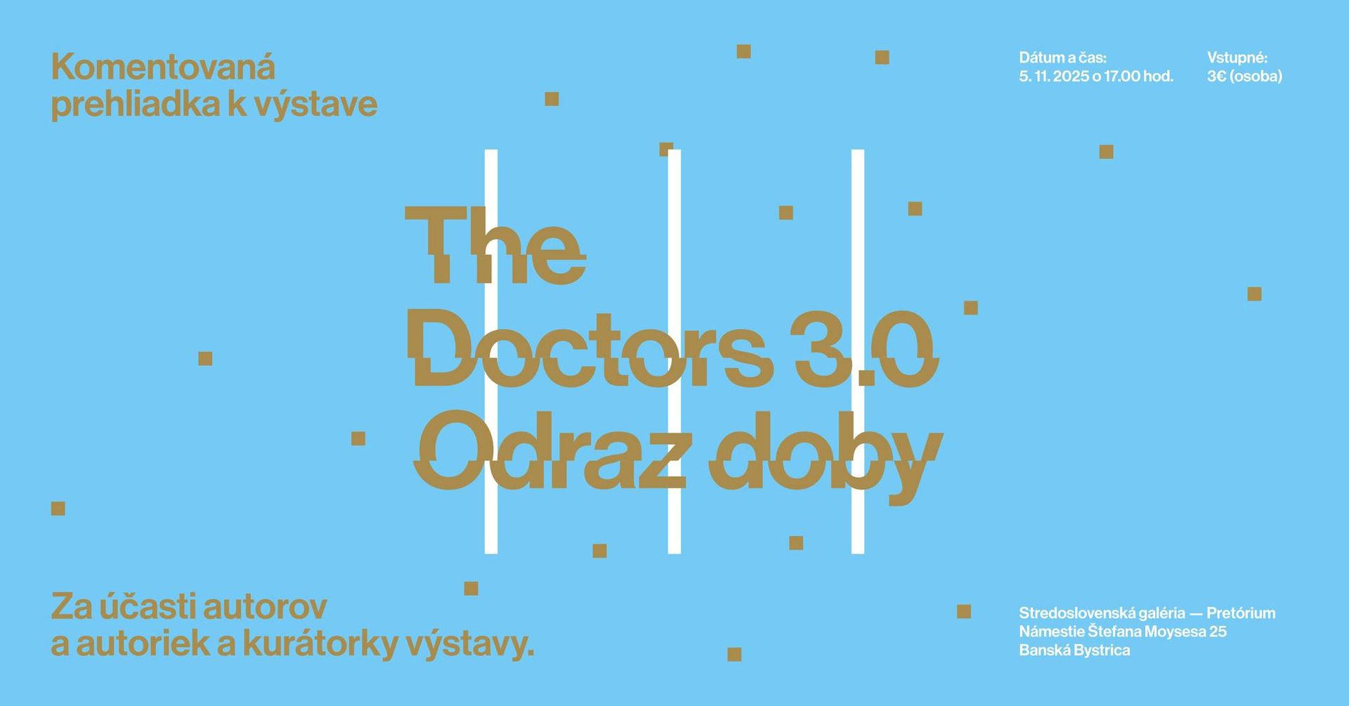 Komentovaná prehliadka k výstave The Doctors 3.0 – ODRAZ DOBY