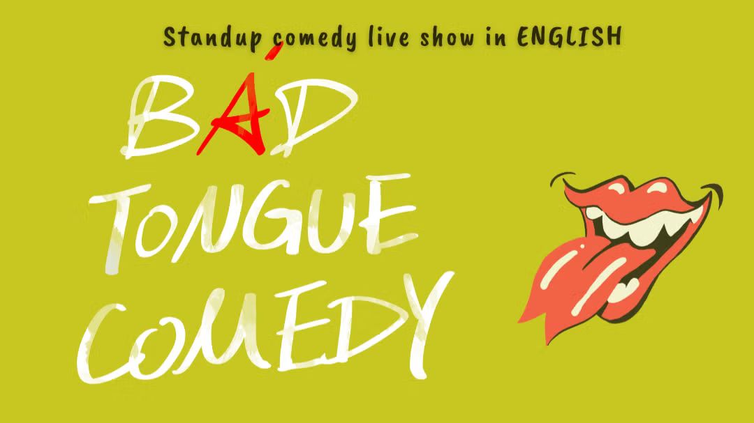 OPEN MIC Stand-Up Show in English by Bad Tongue Comedy