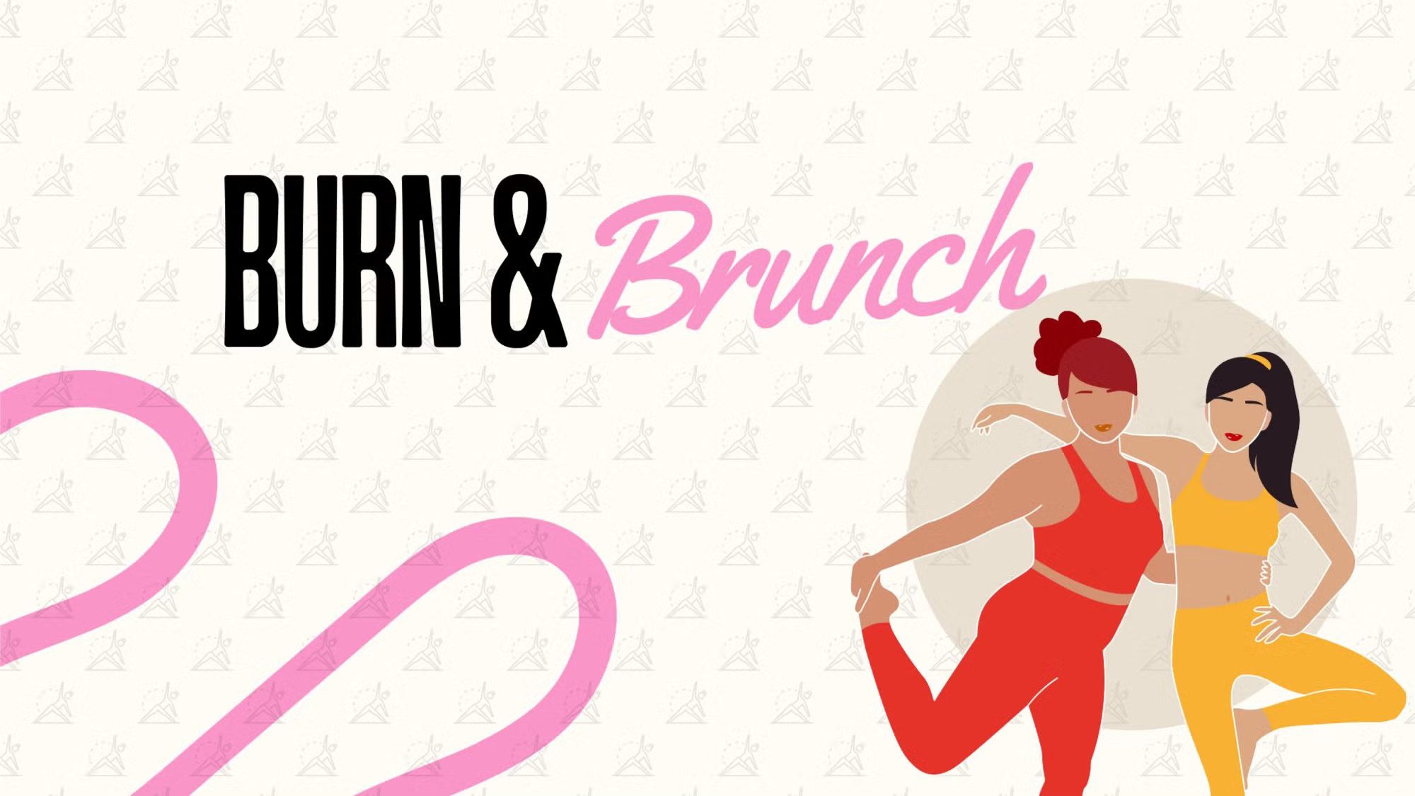 BURN & BRUNCH 💞 - Energize your body and soul 🌞
