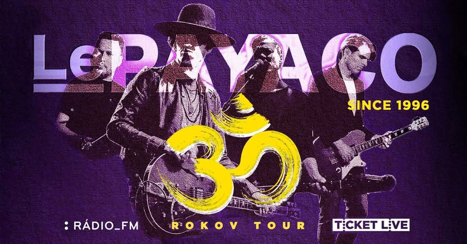 Koncert LE PAYACO – 30 rokov tour!
