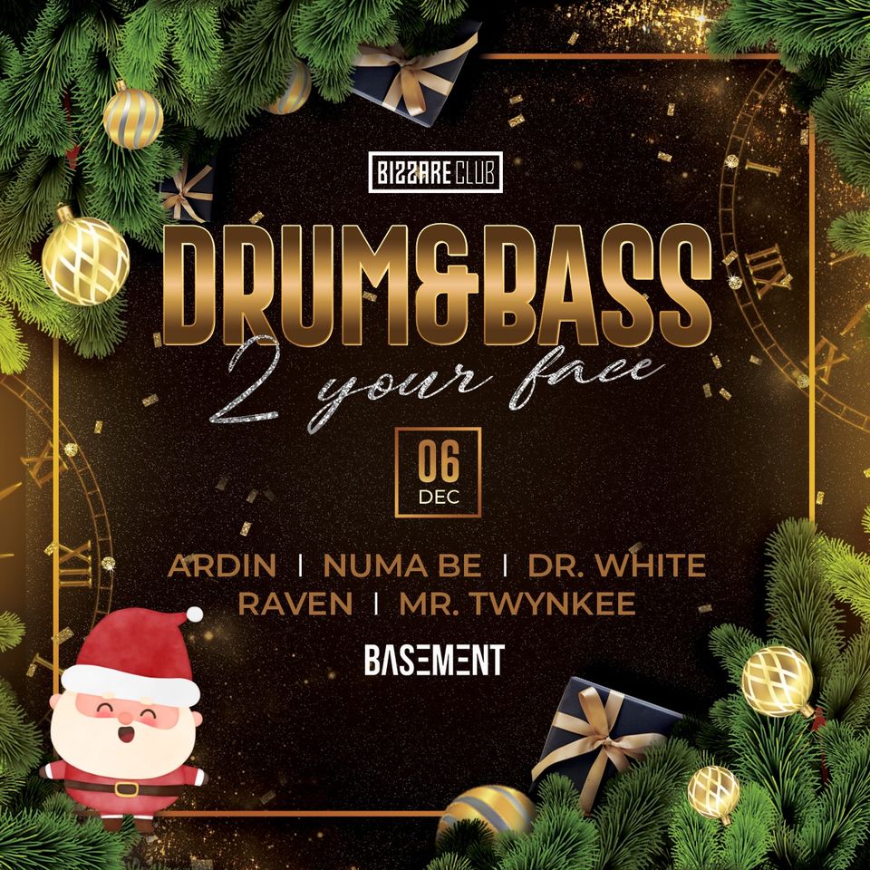 DnB 2 Your Face | 06 DEC
