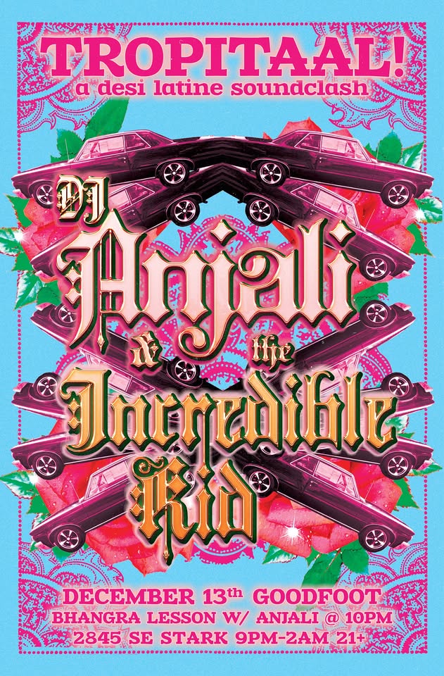 TROPITAAL! Desi Latine Soundclash With DJ Anjali and The Incredible Kid
