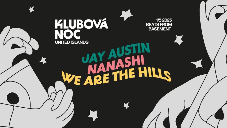 Klubová noc v Beats From Basement: Jay Austin, Nanashi, We Are The Hills