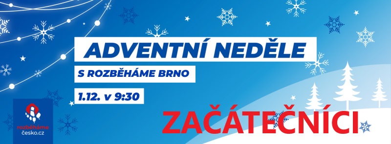 1. ADVENTNÍ NEDĚLE S ROZBĚHÁME BRNO - OBŘANY (ZAČÁTEČNÍCI) (Brno - sever)
