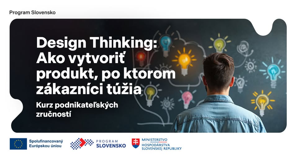Design Thinking: Ako vytvoriť produkt, po ktorom zákazníci túžia