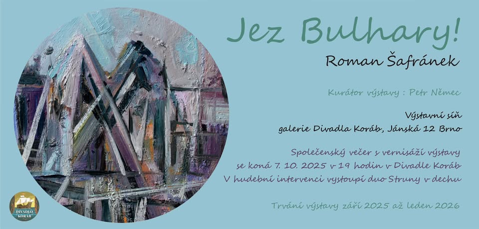 Vernisáž obrazů Romana Šafránka "Jez Bulhary!"