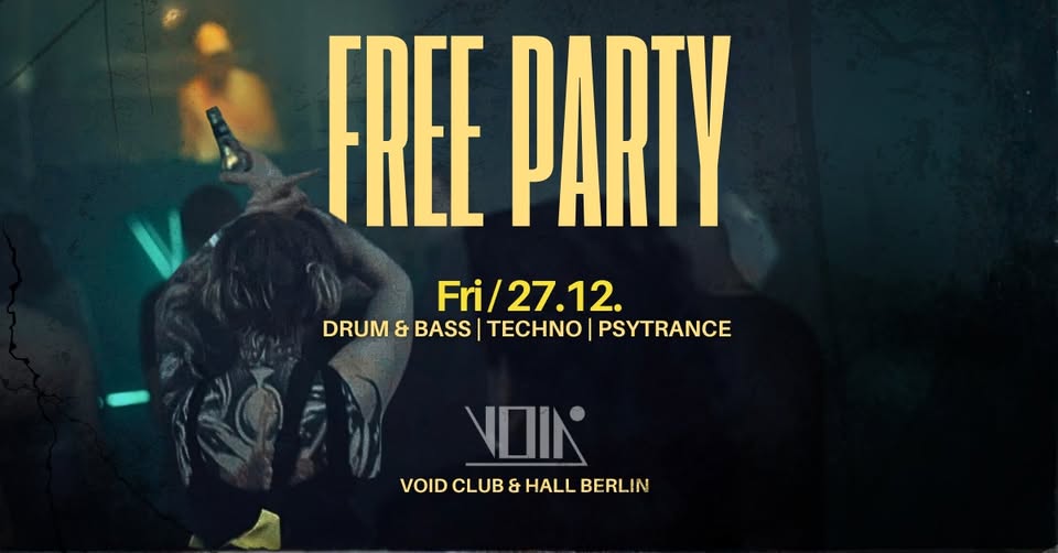 Free Party | Drum & Bass, Techno, Psytrance | VOID Club & Hall, Berlin