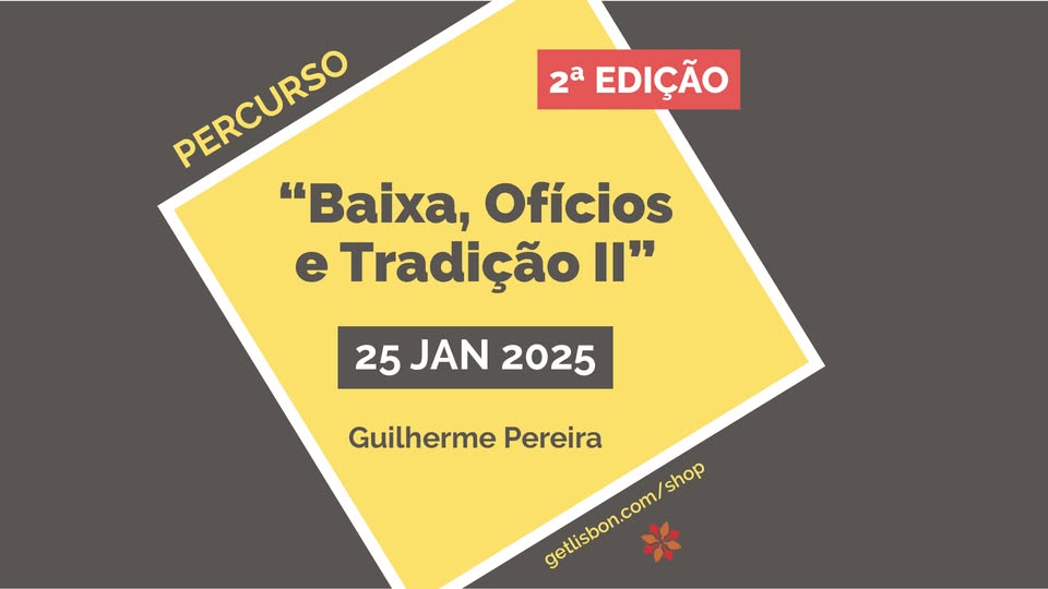 Percurso “Baixa, Ofícios e Tradição II” - 2ª EDIÇÃO