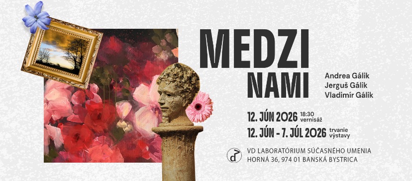 MEDZI NAMI/ Andrea, Jerguš, Vladimír GÁLIK_Vernisáž výstavy