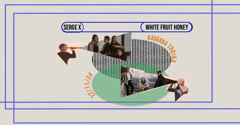 Serge X & White Fruit Honey//Brno