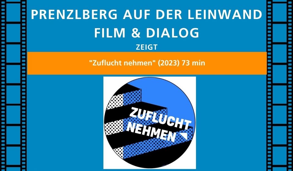 Prenzlberg auf der Leinwand - Film & Dialog: Zuflucht nehmen
