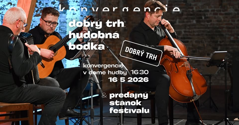 Konvergencie na Dobrom trhu & Hudobná bodka v Dome hudby